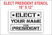 Elect President Stencil